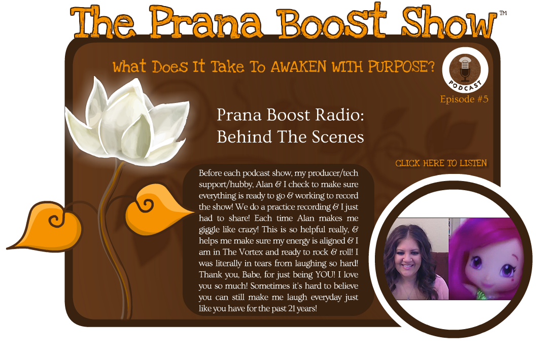 Before each podcast show, my producer/tech support/hubby, Alan & I check to make sure everything is ready to go & working to record the show! We do a practice recording & I just had to share! Each time Alan makes me giggle like crazy! This is so helpful really, & helps me make sure my energy is aligned & I am in The Vortex and ready to rock & roll! I was literally in tears from laughing so hard! Thank you, Babe, for just being YOU! I love you so much! Sometimes it's hard to believe you can still make me laugh everyday just like you have for the past 21 years!